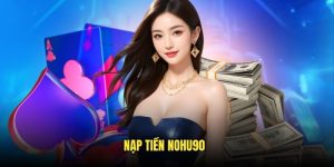 nạp tiền nohu90