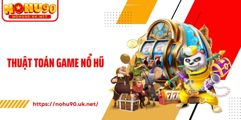 Thuật Toán Game Nổ Hũ: Yếu Tố Quyết Định Tỷ Lệ Trả Thưởng